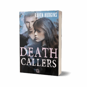 Death Callers - Raven Hudgins Death Callers: Death Callers Book 1(Paperback)