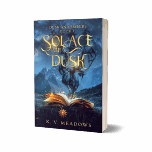Solace of Dusk - KV Meadows Solace of Dusk: Dusk and Embers Book 1 (Signed Paperback)