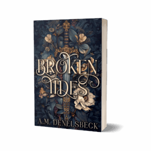 Broken Tides - AM Denelsbeck Broken Tides: A Shift in the Tide Book 1 (Signed Paperback)
