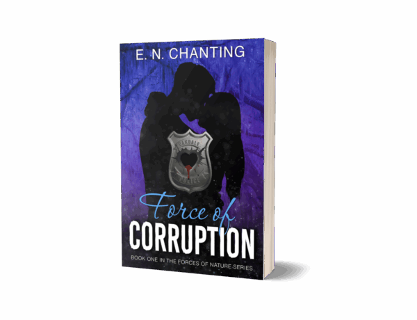 Force Of Corruption: Forced of Nature Book One (Signed Paperback)