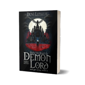 How to Slay a Demon Lord and get away with it: Inferno's Forbidden Archives Book 3 (Paperback)