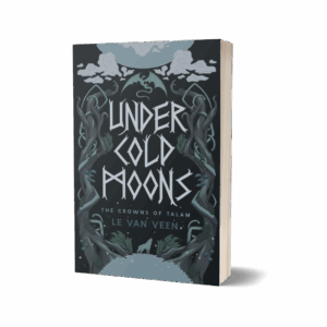 Under Cold Moons: The Crowns of Talam Book 1 (Signed Paperback)