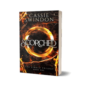 Scorched - Cassie Swindon Scorched : Book 1 The Linked Trilogy (Signed Paperback)