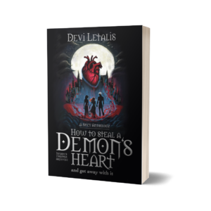 How to Steal a Demon’s Heart and Get Away with it – Demonic Desires: A Dark Fantasy Spicy Anthology (Paperback)