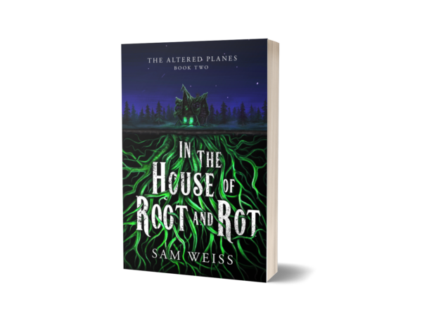 In the House of Root and Rot : The Altered Planes Book 2 (Paperback)