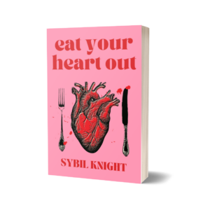 Eat Your Heart Out (Signed Paperback )